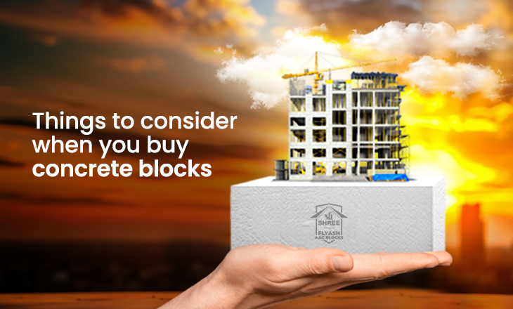 Things to consider when you buy concrete blocks