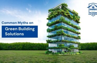 Common myths on green building solutions