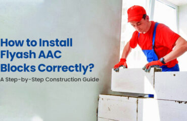 How to Install Flyash AAC Blocks Correctly? A Step-by-Step Construction Guide